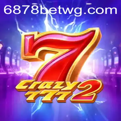 Explorando Crazy7772: O Novo Jogo de Apostas com 6878bet